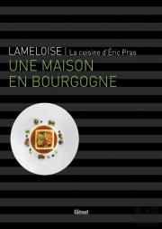 Lameloise ; La Cuisine D'Eric Pras