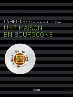 Bertrand.pt - Lameloise ; La Cuisine D'Eric Pras