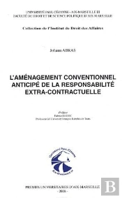 L'Aménagement Conventionnel Anticipé De La Responsabilité Extracontractuelle
