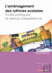 L'Amenagement Des Rythmes Scolaires : Outils Pratiques Et Retours D'Experience