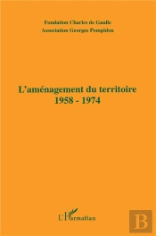 L'Amenagement Du Territoire 1958-1974