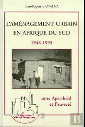 L'Amenagement Urbain En Afrique Du Sud, 1948-1995