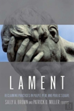 Bertrand.pt - Lament: Reclaiming Practices In Pulpit, Pew And Public Square