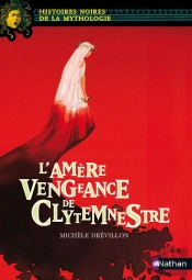 L'Amère Vengeance De Clytemnestre