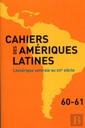 L'Amerique Centrale Au Xxie Siecle (N.60-61)