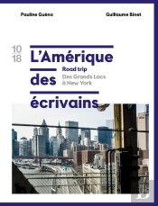 L'Amérique Des Écrivains Tome 1 : Des Grands Lac À New York