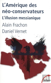 L'Amérique Des Néo-Conservateurs ; L'Illusion Messianique