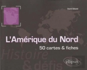 L'Amérique Du Nord ; 50 Cartes & Fiches