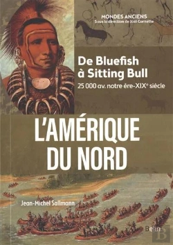 Bertrand.pt - L'Amerique Du Nord : De Bluefish À Sitting Bull (25 000 Av. Notre Ère-Xixe Siècle)