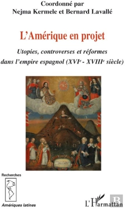 Bertrand.pt - L'Amérique En Projet ; Utopies, Controverses Et Réformes Dans L'Empire Espagnol Xvie-Xviiie Siècles