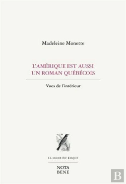 Bertrand.pt - L'Amérique Est Aussi Un Roman Québécois : Vues De L'Intérieur