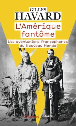 Bertrand.pt - L'Amérique Fantôme : Les Aventures Francophones Du Nouveau Monde