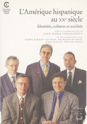 L'Amérique Hispanique Au Xxe Siècle ; Identités, Cultures Et Sociétés