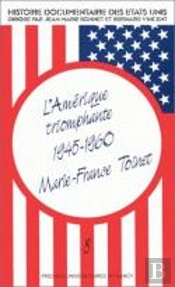 L'Amerique Triomphante 1945-1960