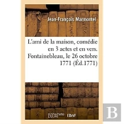 L'Ami De La Maison, Comedie En Trois Actes Et En Vers, Melee D'Ariettes