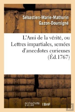 Bertrand.pt - L'Ami De La Verite, Ou Lettres Impartiales, Semees D'Anecdotes Curieuses
