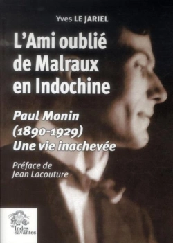 Bertrand.pt - L'Ami Oublie De Malraux En Indochine. Paul Monin : (1890-1929) Une Vie Inachevée