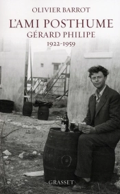 L'Ami Posthume ; Gérard Philipe, 1922-1959