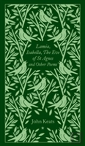 Lamia, Isabella, The Eve Of St Agnes And Other Poems