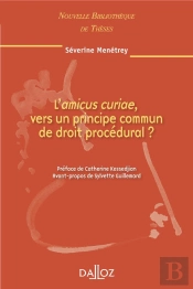 L'Amicus Curiae, Vers Un Principe Commun De Droit Procédural - Volume 97