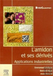 L'Amidon Et Ses Derives ; Applications Industrielles