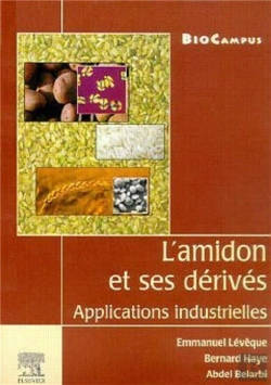 Bertrand.pt - L'Amidon Et Ses Derives ; Applications Industrielles