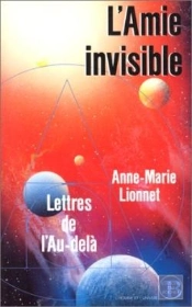 L'Amie Invisible : Lettres De L'Au-Delà