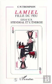 Lamiel, Fille Du Feu : Essai Sur Stendhal Et L'Energie