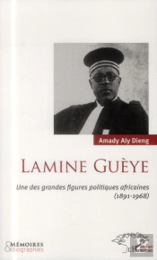 Lamine Guèye, Une Des Grandes Figures Poliiques Africaines (1891-1968)
