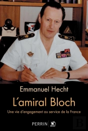 L'Amiral Bloch : Une Vie D'Engagement Au Service De La France