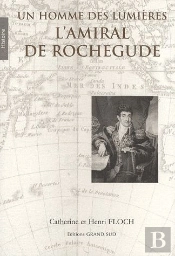 L'Amiral De Rochegude ; Un Homme Des Lumières
