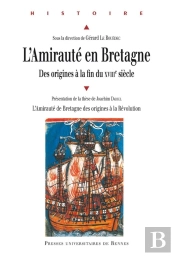 L'Amirauté En Bretagne ; Des Origines À La Fin Du Xviiie Siècle