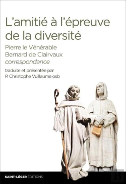 Bertrand.pt - L'Amitié À L'Épreuve De La Diversité ; Pierre Le Vénérable, Bernard De Clairvaux, Correspondance