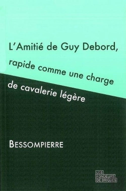 Bertrand.pt - L'Amitié De Guy Debord,Rapide Comme Une Charge De Cavalerie Légère