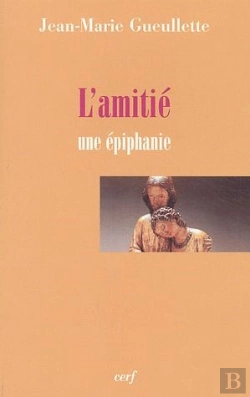 Bertrand.pt - L'Amitie ; Epiphanie De La Discretion De Dieu