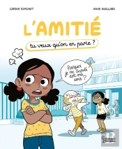 L'Amitié : Tu Veux Qu'On En Parle ?