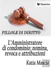 L'Amministratore Di Condominio: Nomina, Revoca E Attribuzioni
