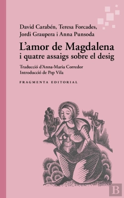 Bertrand.pt - L'Amor De Magdalena I Quatre Assaigs Sobre El Desig