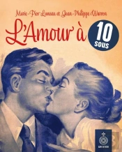 L'Amour À 10 Sous : Le Roman Sentimental Québécois D'Après-Guerre