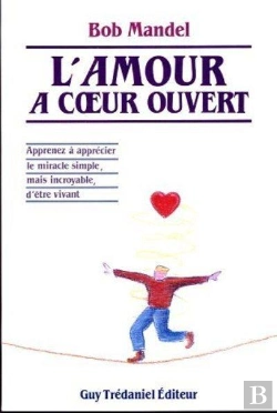 Bertrand.pt - L'Amour A Coeur Ouvert - Apprenez A Apprecier Le Miracle Simple, Mais Incroyable, D'Etre Vivant