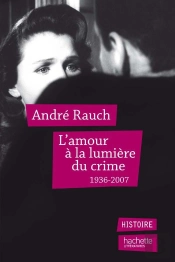 L'Amour À La Lumière Du Crime 1936-2007