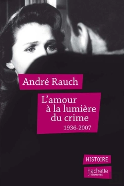 Bertrand.pt - L'Amour À La Lumière Du Crime 1936-2007