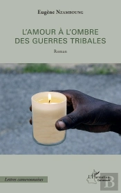 L'Amour À L'Ombre Des Guerres Tribales
