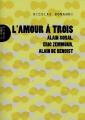 L'Amour A Trois Alain Soral, Eric Zemmour, Alain De Benoist