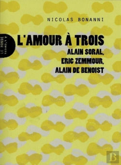 Bertrand.pt - L'Amour A Trois Alain Soral, Eric Zemmour, Alain De Benoist