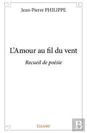 L'Amour Au Fil Du Vent : Recueil De Poésie