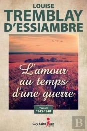 L'Amour Au Temps D'Une Guerre V 03 1945-1948
