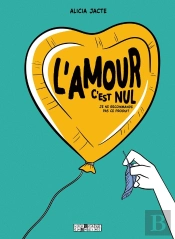 L'Amour C'Est Nul ! Je Ne Recommande Pas Ce Produit