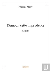 L'Amour, Cette Imprudence - Roman