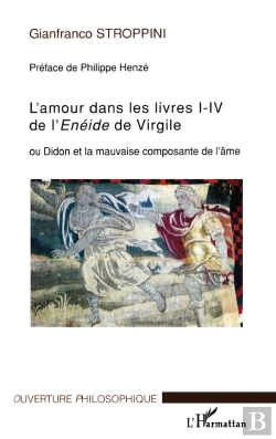 Bertrand.pt - L'Amour Dans Les Livres I-Iv De L'Enéide De Virgile : Ou Didon Et La Mauvaise Composante De L'Âme